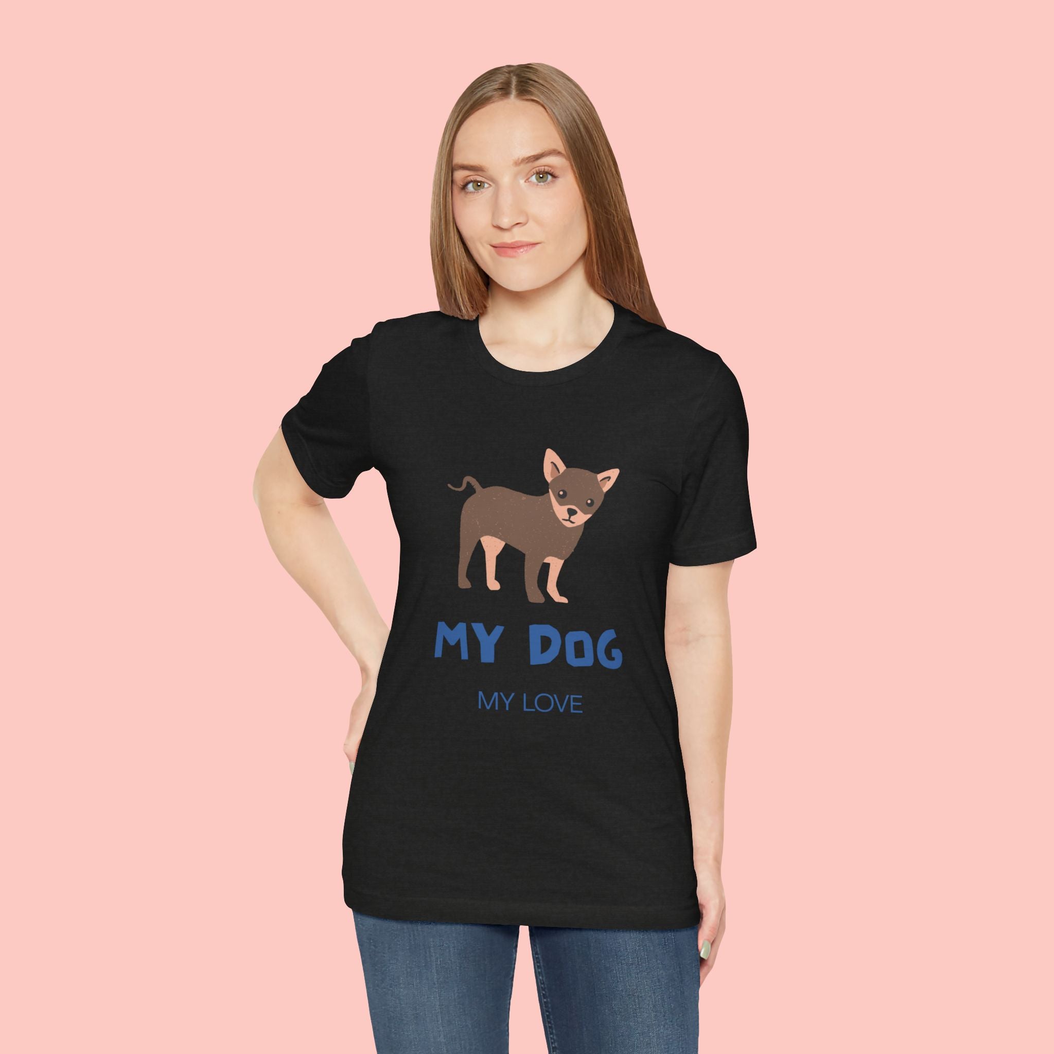 My Dog My Love T-Shirt — Cute Chihuahua Graphic Tee for Dog Lovers