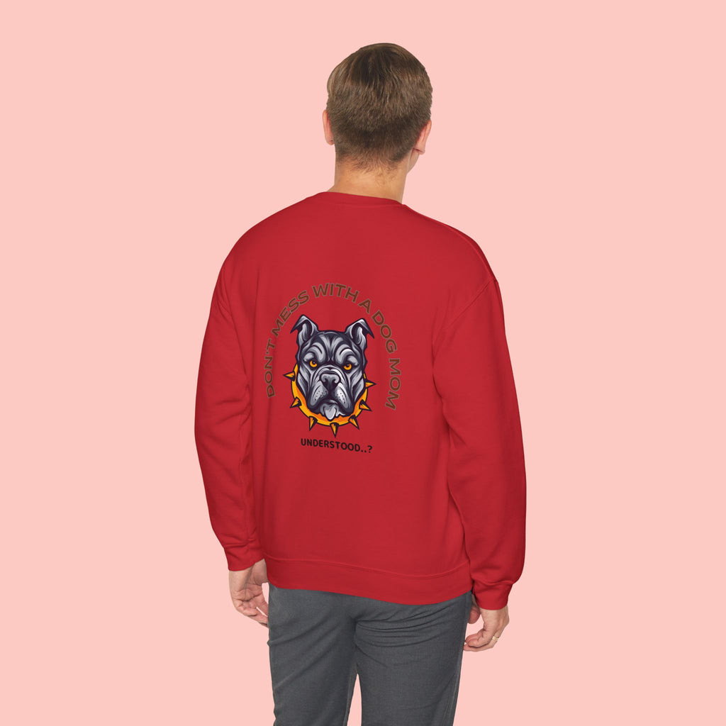 Dog Mom Crewneck Sweatshirt – “Don't Mess With a Dog Mom” Graphic Crew