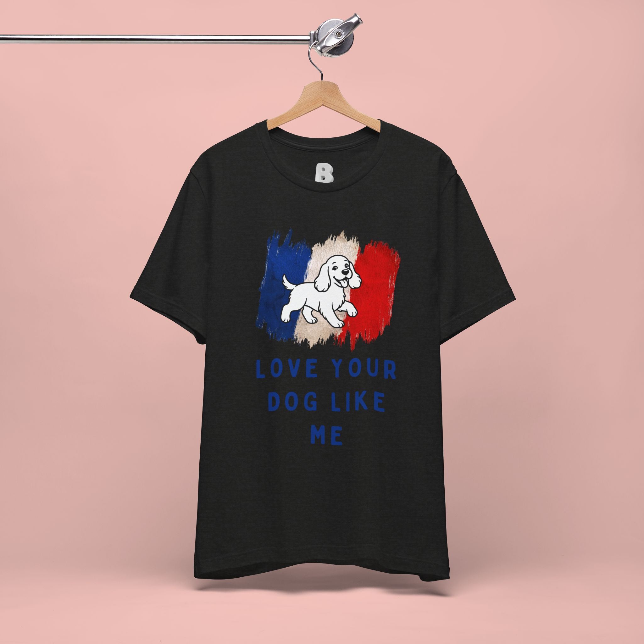 Love Your Dog Like Me T-Shirt — French Flag Heart Puppy Tee
