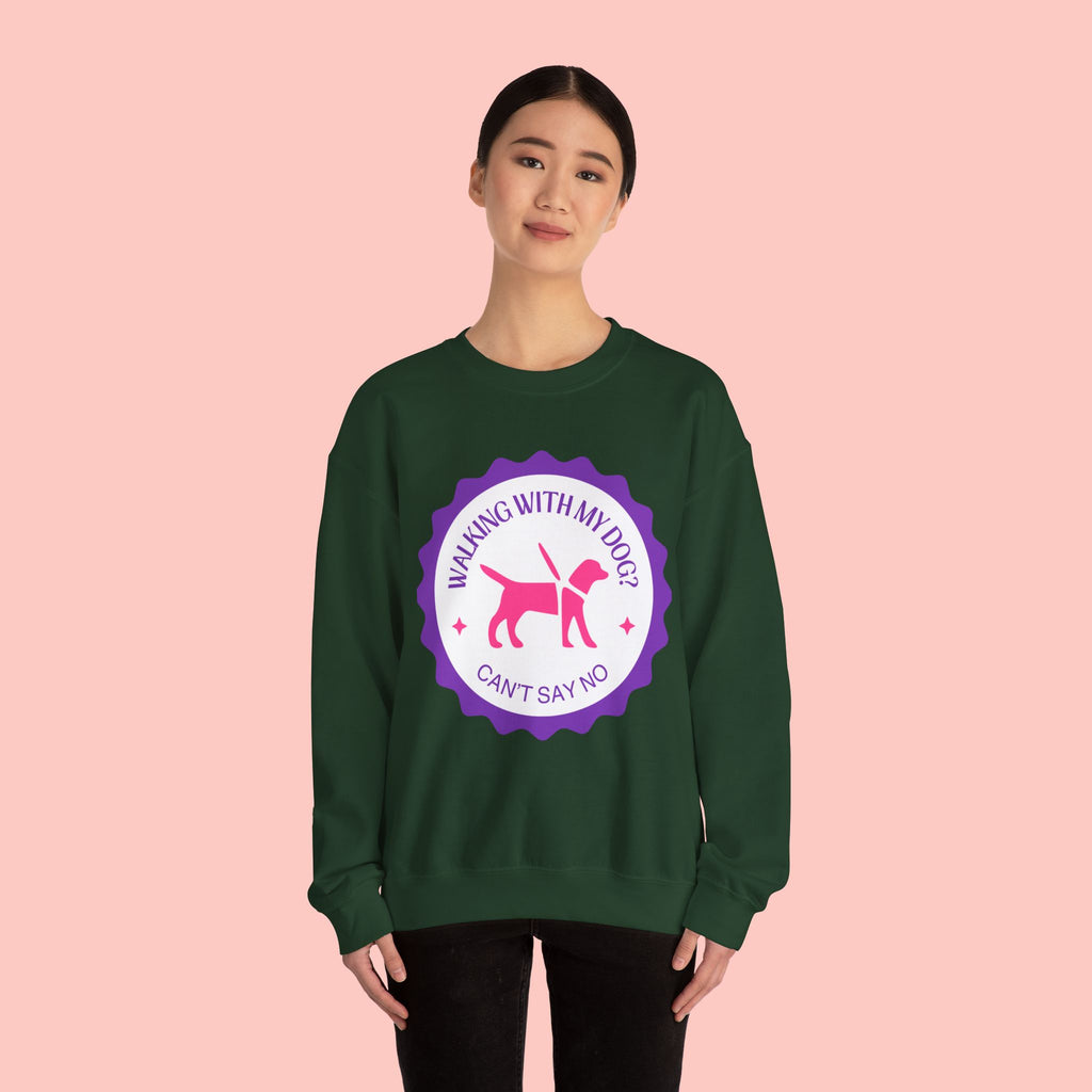 Dog Walking Sweatshirt — "Walking With My Dog Can't Say No" Graphic Crewneck