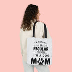Dog Mom Canvas Tote Bag — “I’m Not Like a Regular Mom… I’m a Dog Mom”