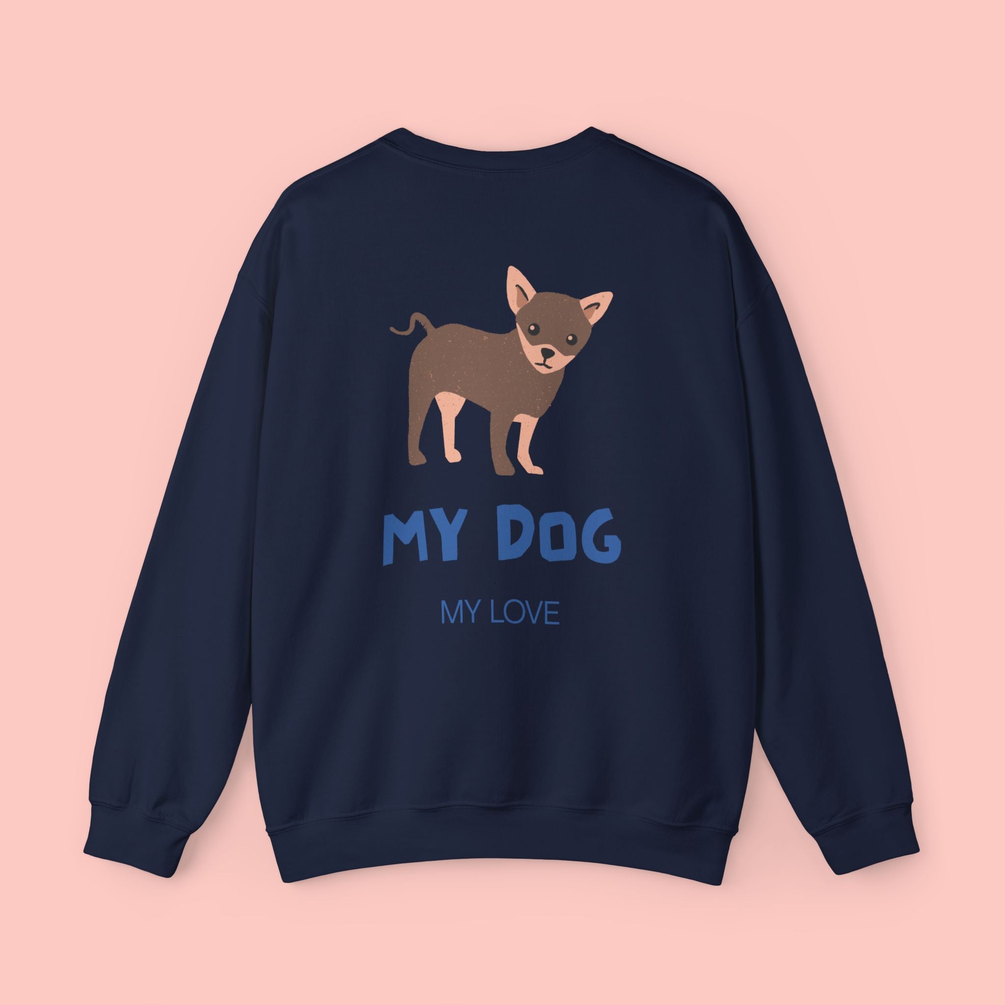 Chihuahua 'My Dog, My Love' Crewneck Sweatshirt