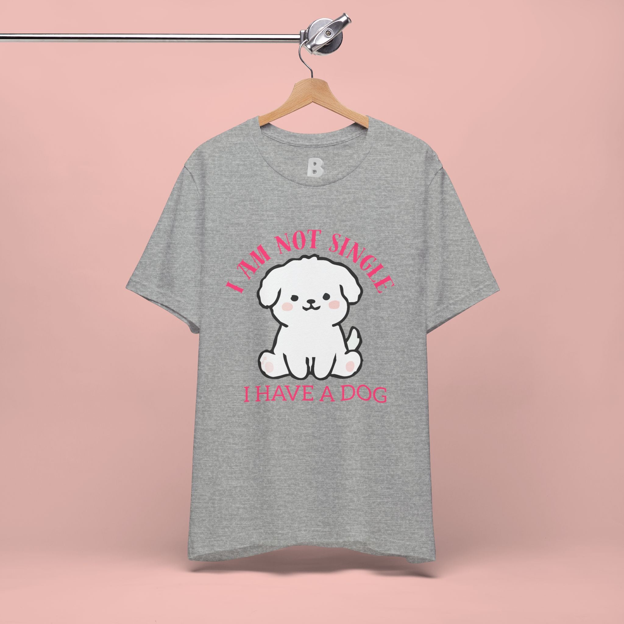 Dog Lover T-Shirt — “I Am Not Single I Have a Dog” Cute Puppy Tee