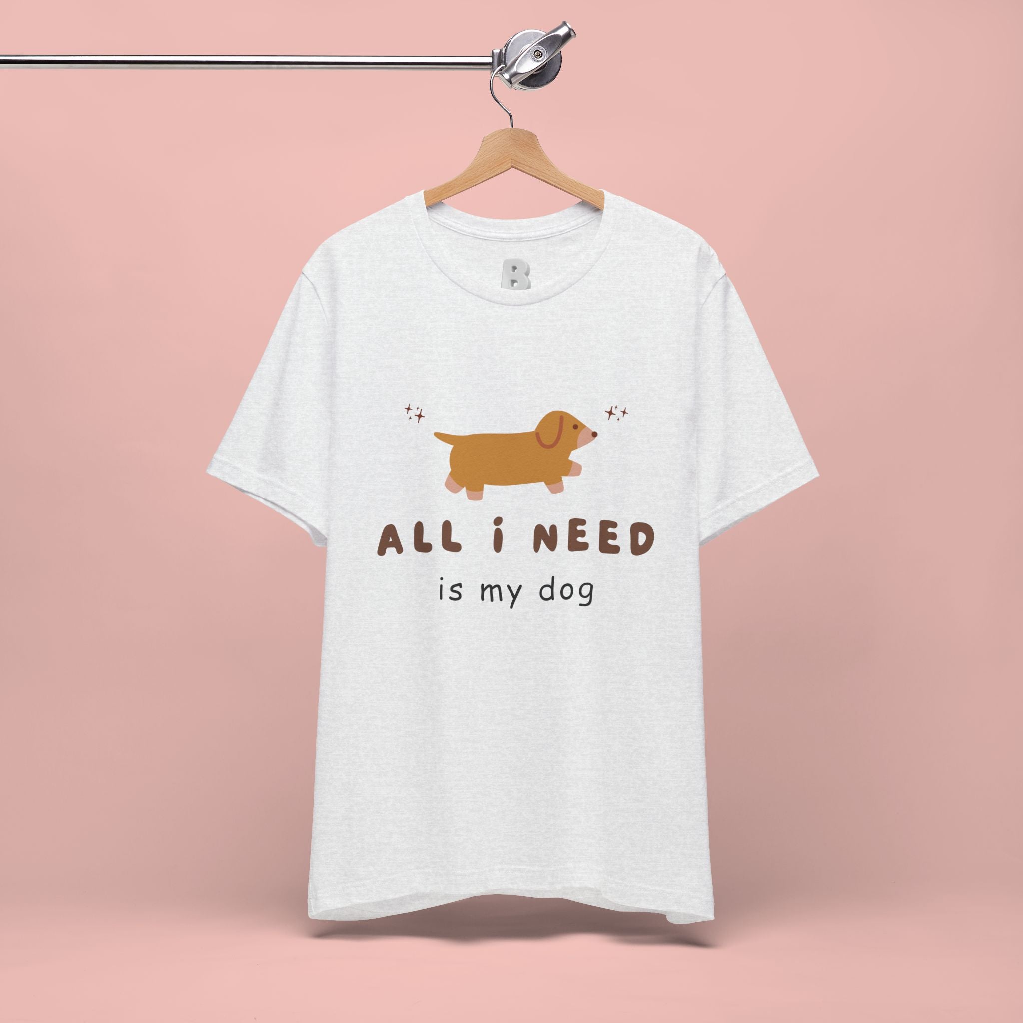All I Need Is My Dog T‑Shirt — Cute Dachshund Graphic Tee