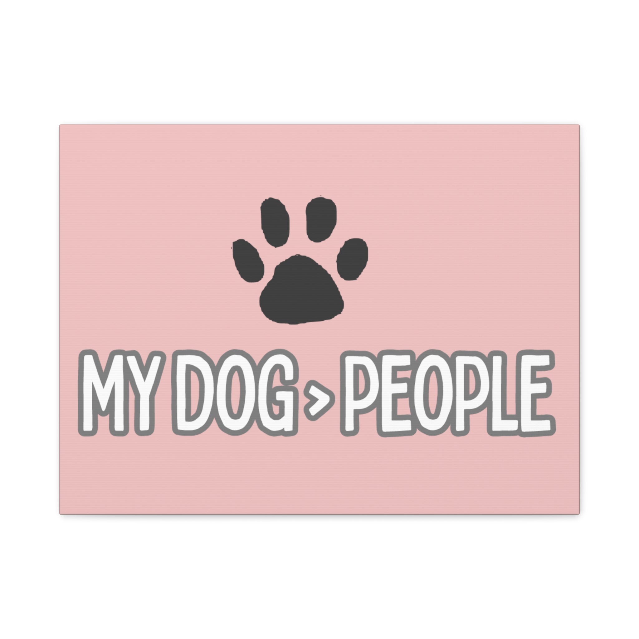 My Dog > People Canvas Wall Art — Paw Print Pet Lover Decor