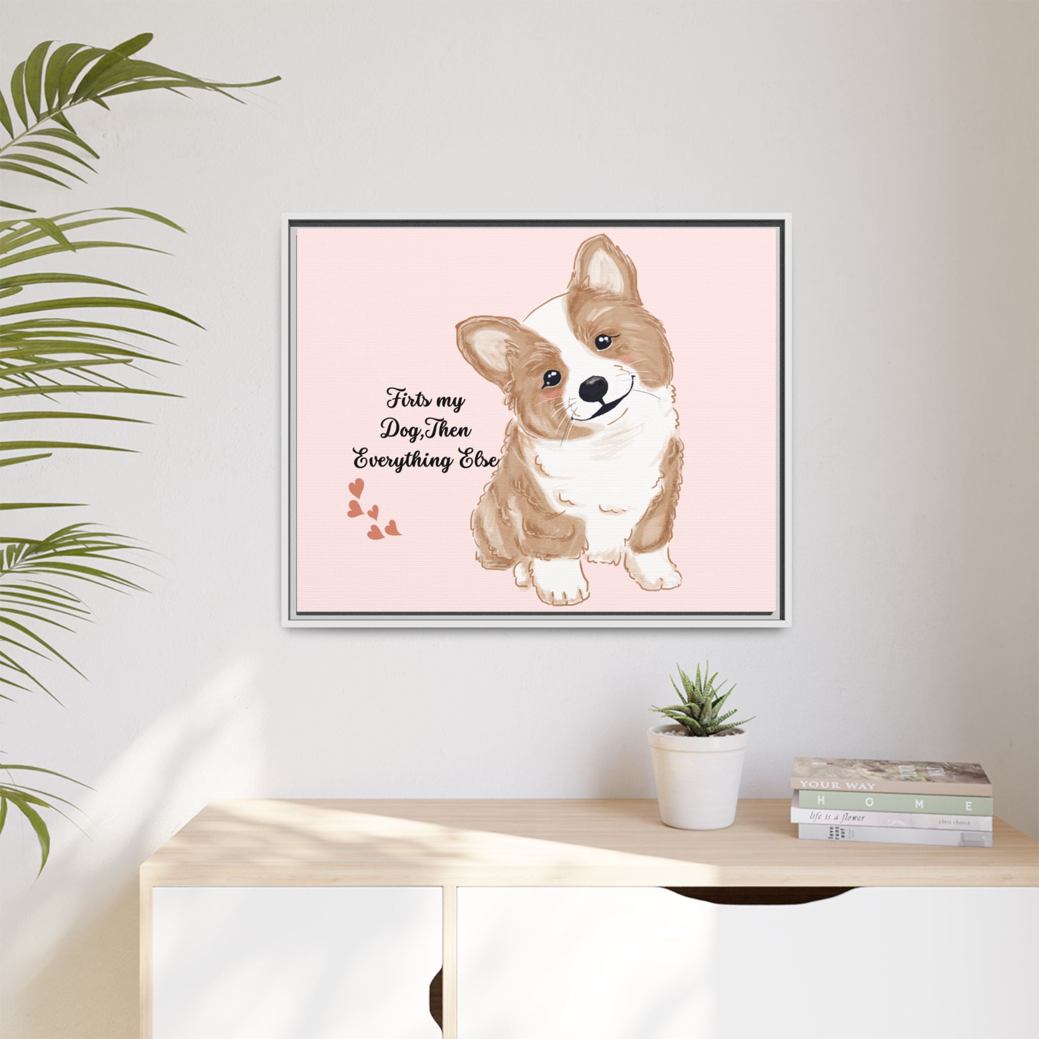 Framed Canvas Print — "First My Dog, Then Everything Else" Corgi Wall Art