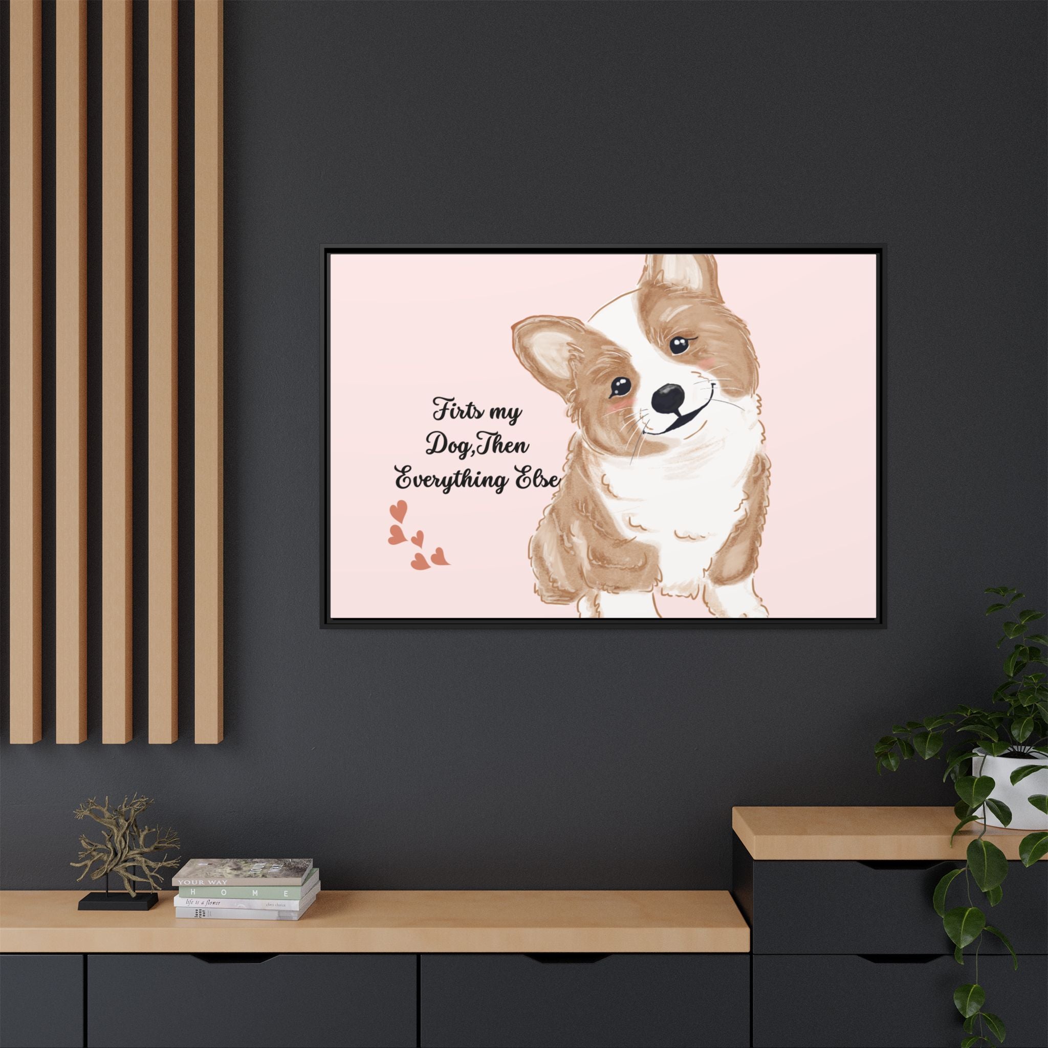 Framed Canvas Print — "First My Dog, Then Everything Else" Corgi Wall Art