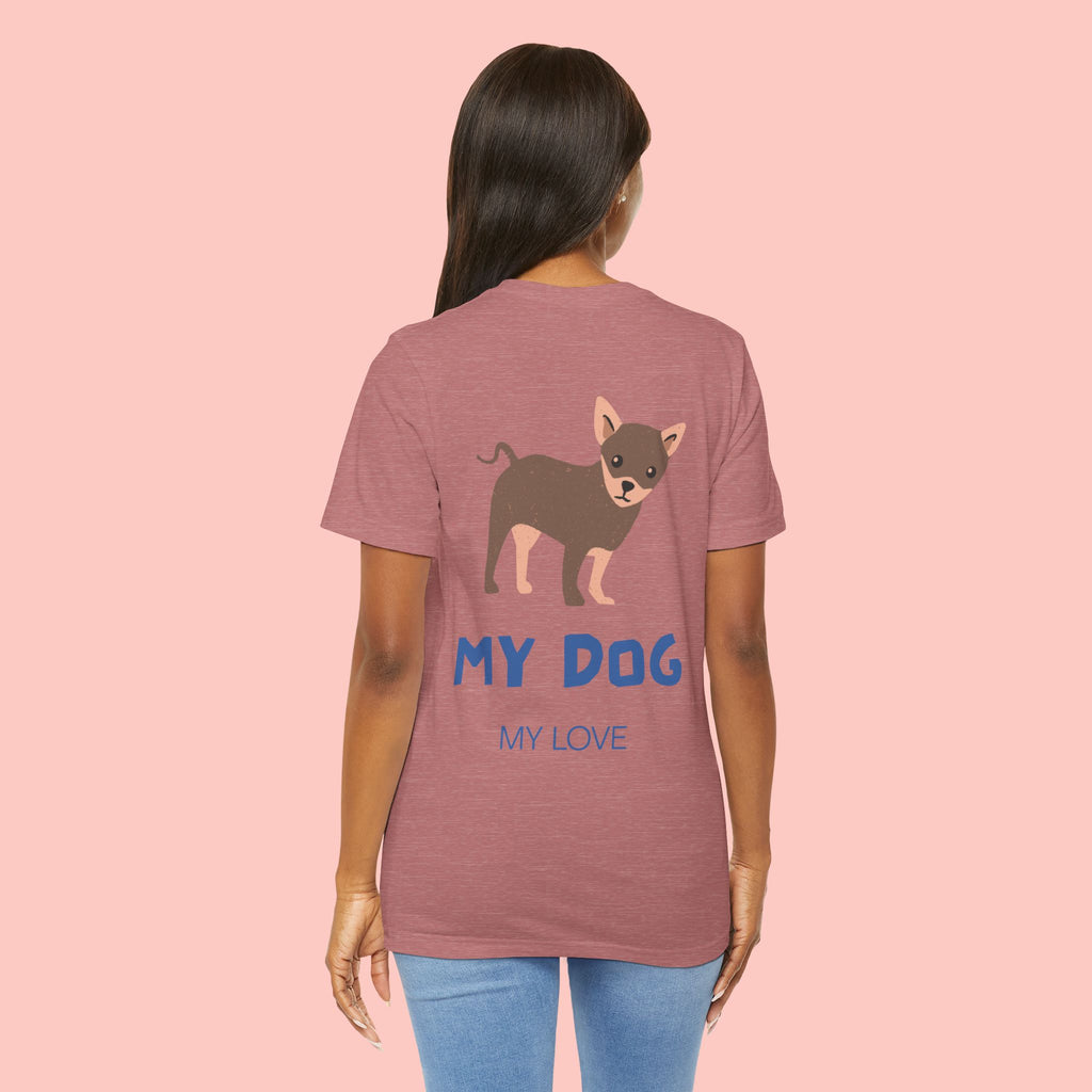 My Dog My Love T-Shirt — Cute Chihuahua Graphic Tee