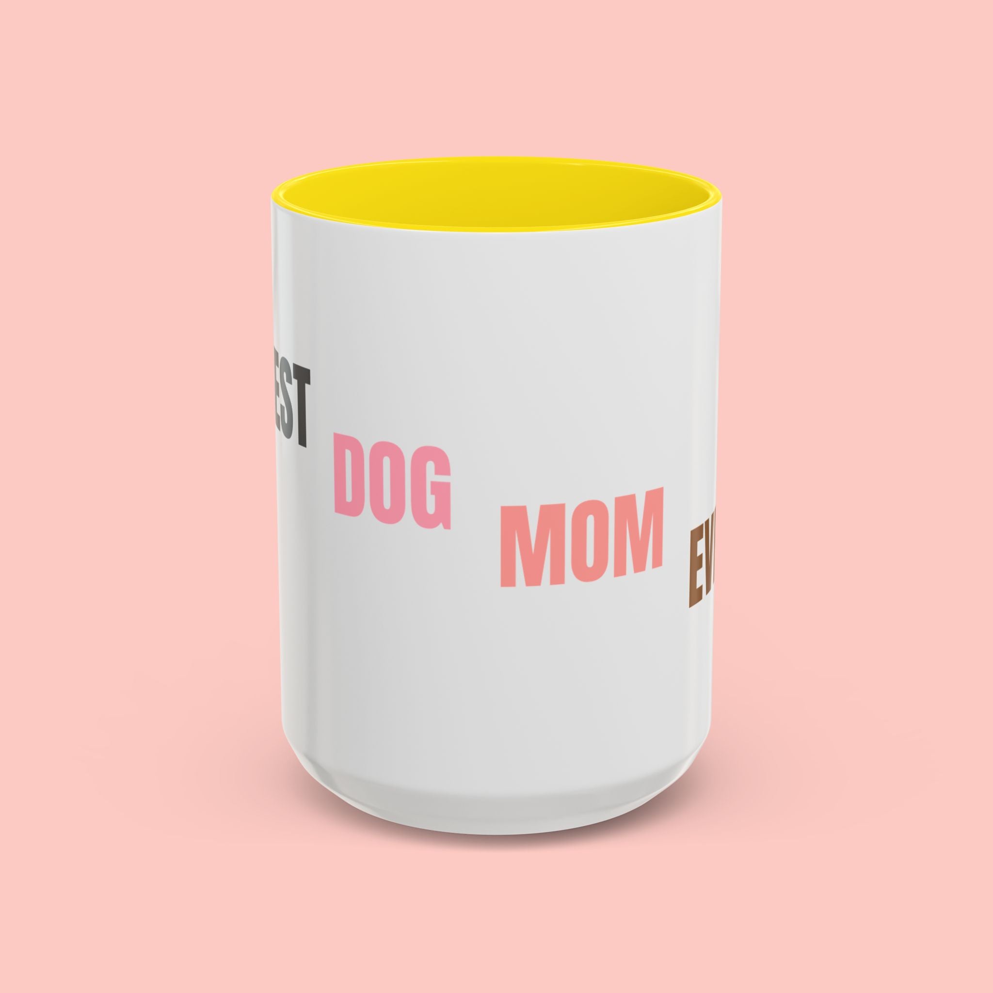 Dog Mom Coffee Mug — Best Dog Mom Ever Accent Ceramic Mug (11oz & 15oz)