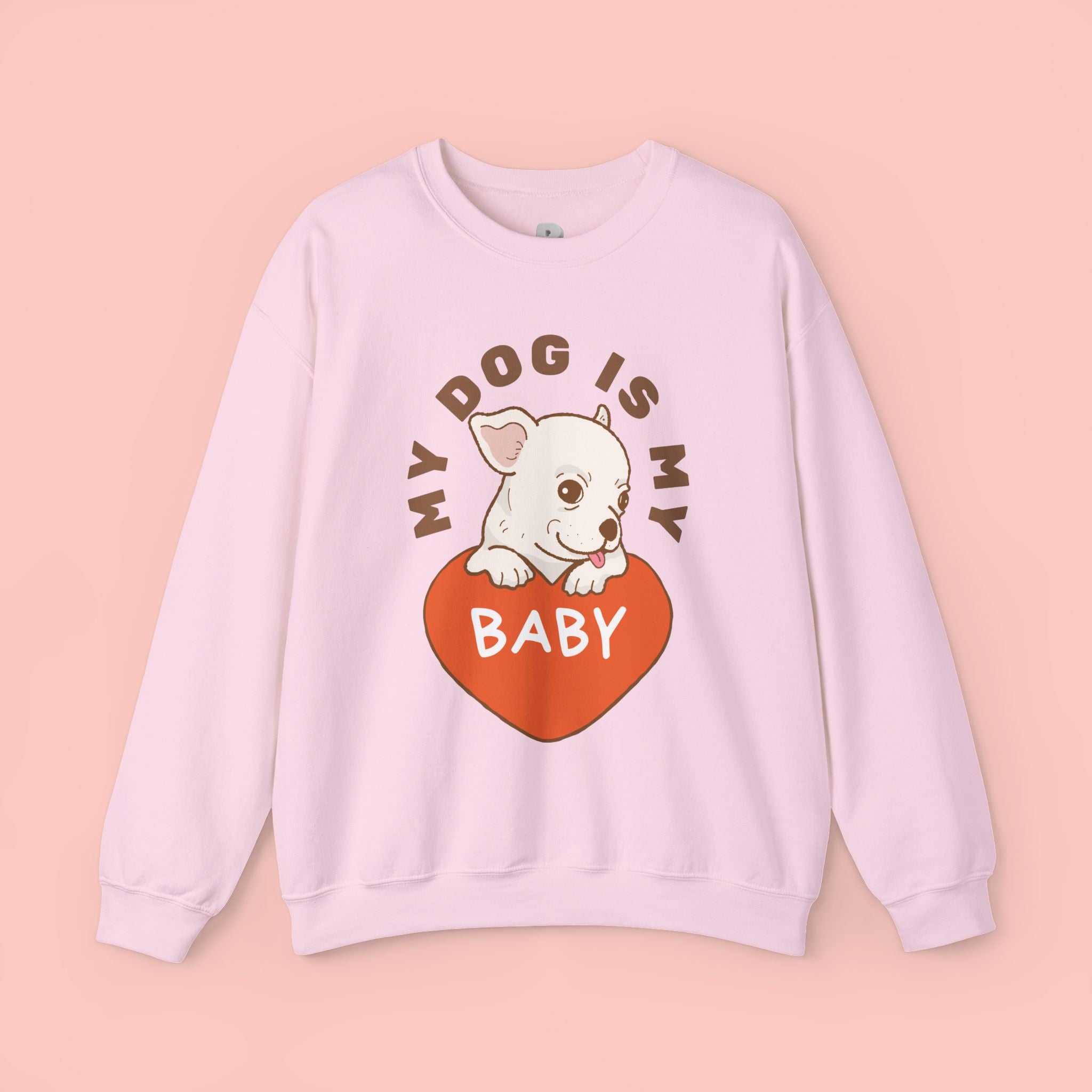 Dog Is My Baby Sweatshirt — Cute Puppy Heart Graphic Crewneck