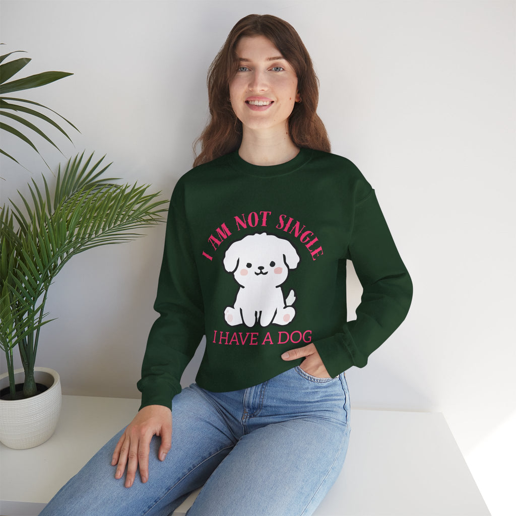 Dog Lover Crewneck Sweatshirt — “I Am Not Single I Have a Dog” Cute Puppy Pullover