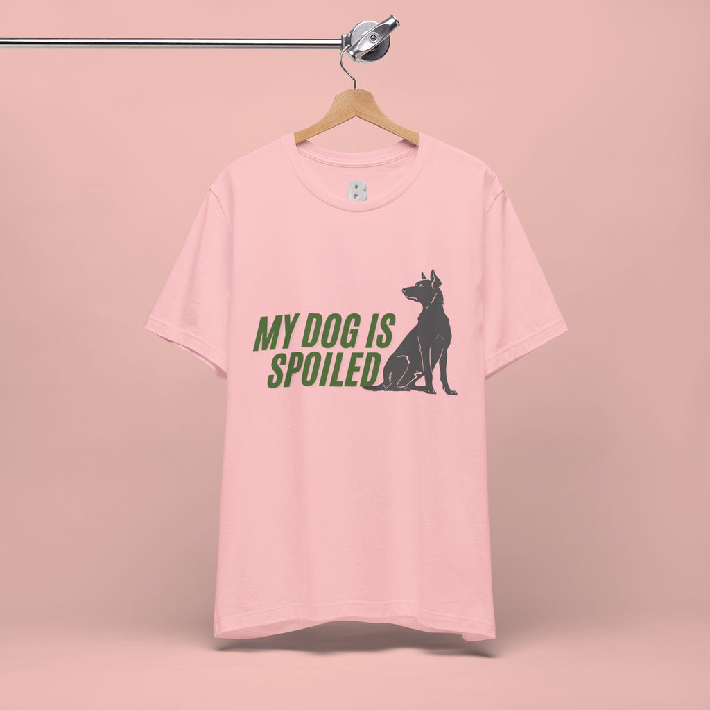 My Dog Is Spoiled T‑Shirt — Funny Dog Lover Tee with Sitting Dog Graphic