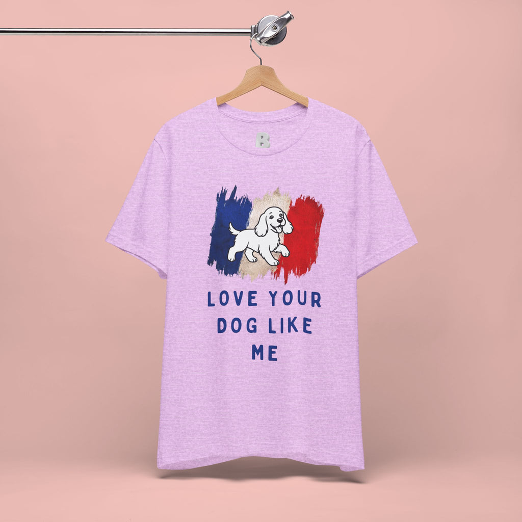 Love Your Dog Like Me T-Shirt — French Flag Heart Puppy Tee
