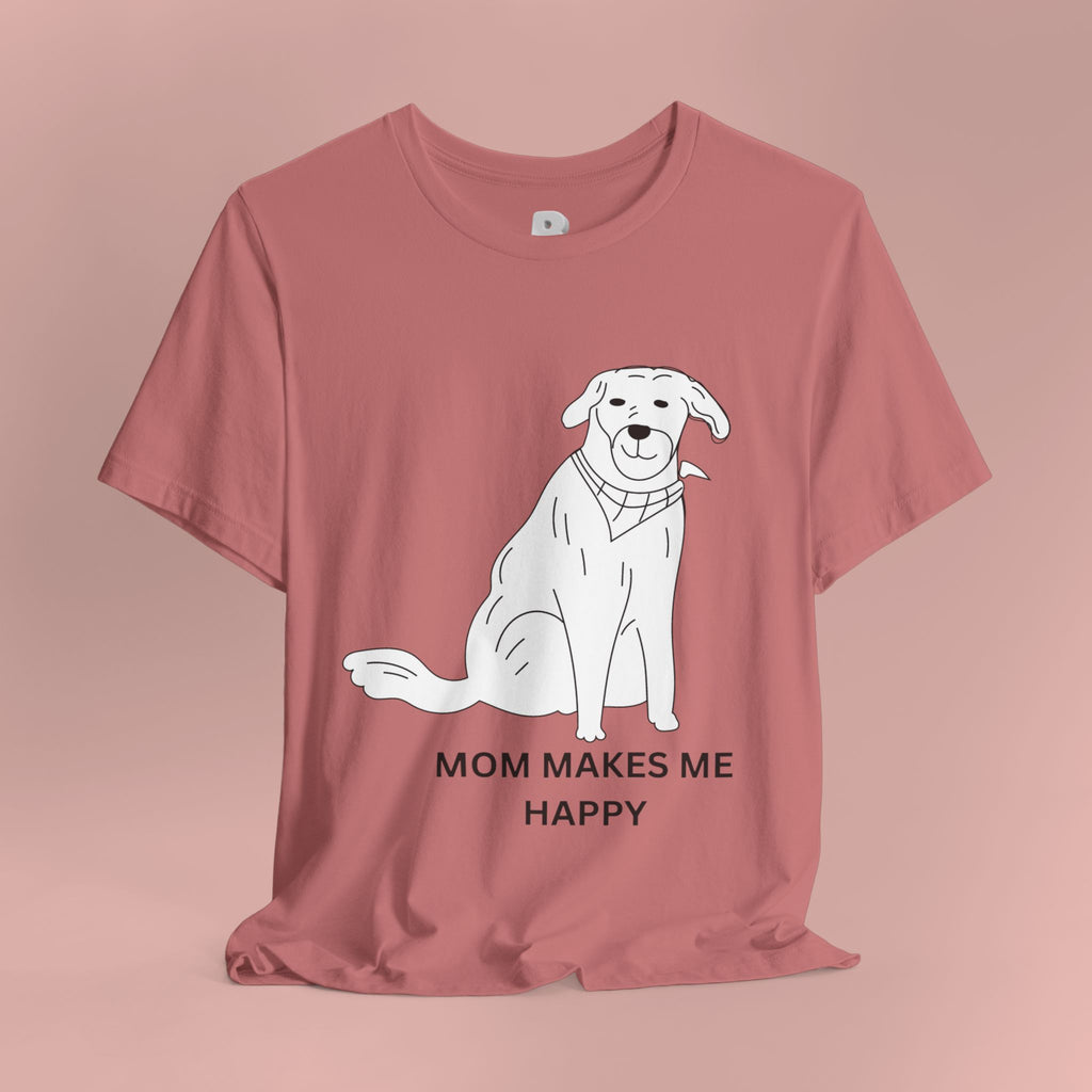 Mom Makes Me Happy Dog T-Shirt