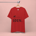 Dog Lover T‑Shirt — "Mess with me, you mess with my Dog 101% sure"