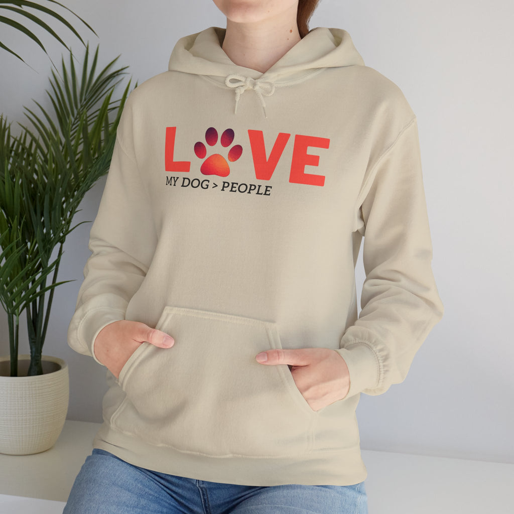 Dog Lover Hoodie — "LOVE (paw) My Dog > People" Graphic Sweatshirt