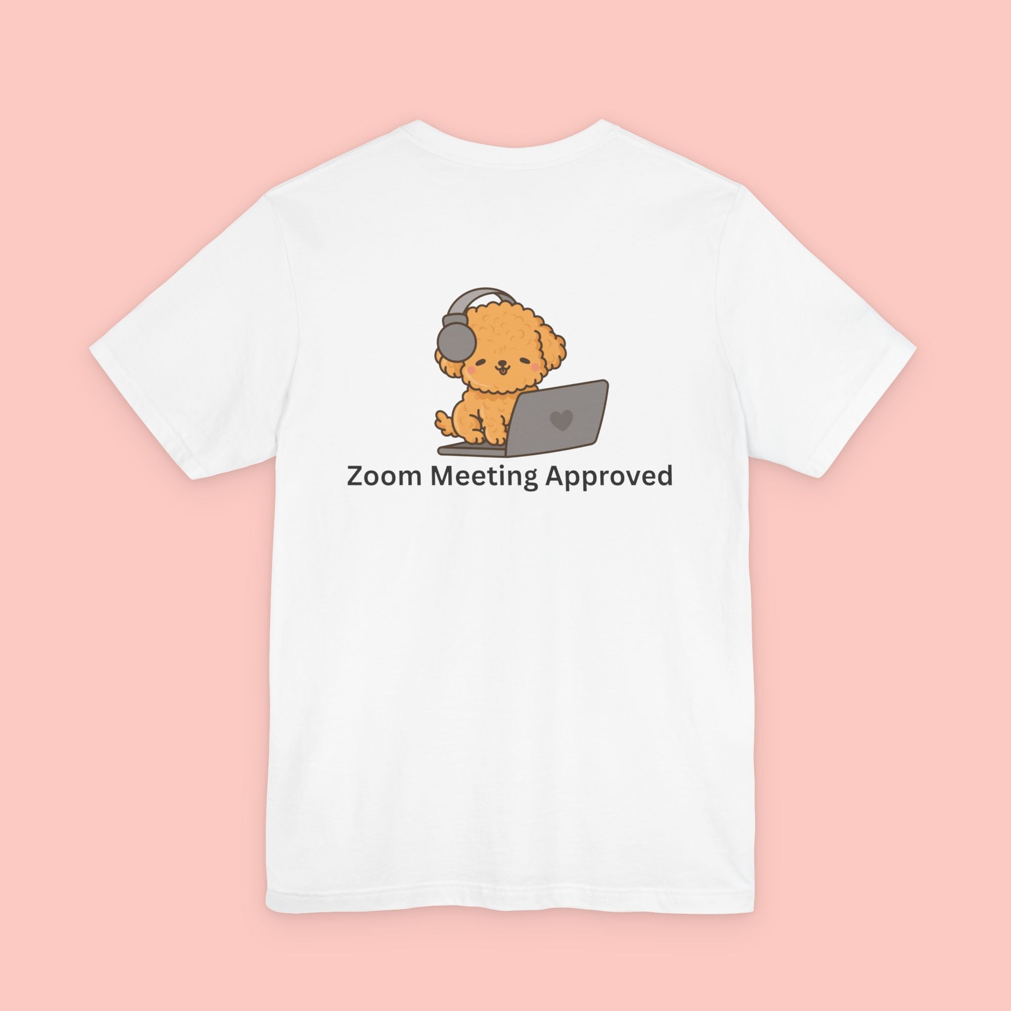 Cute Dog 'Zoom Meeting Approved' Tee - Remote Work Humor T-Shirt