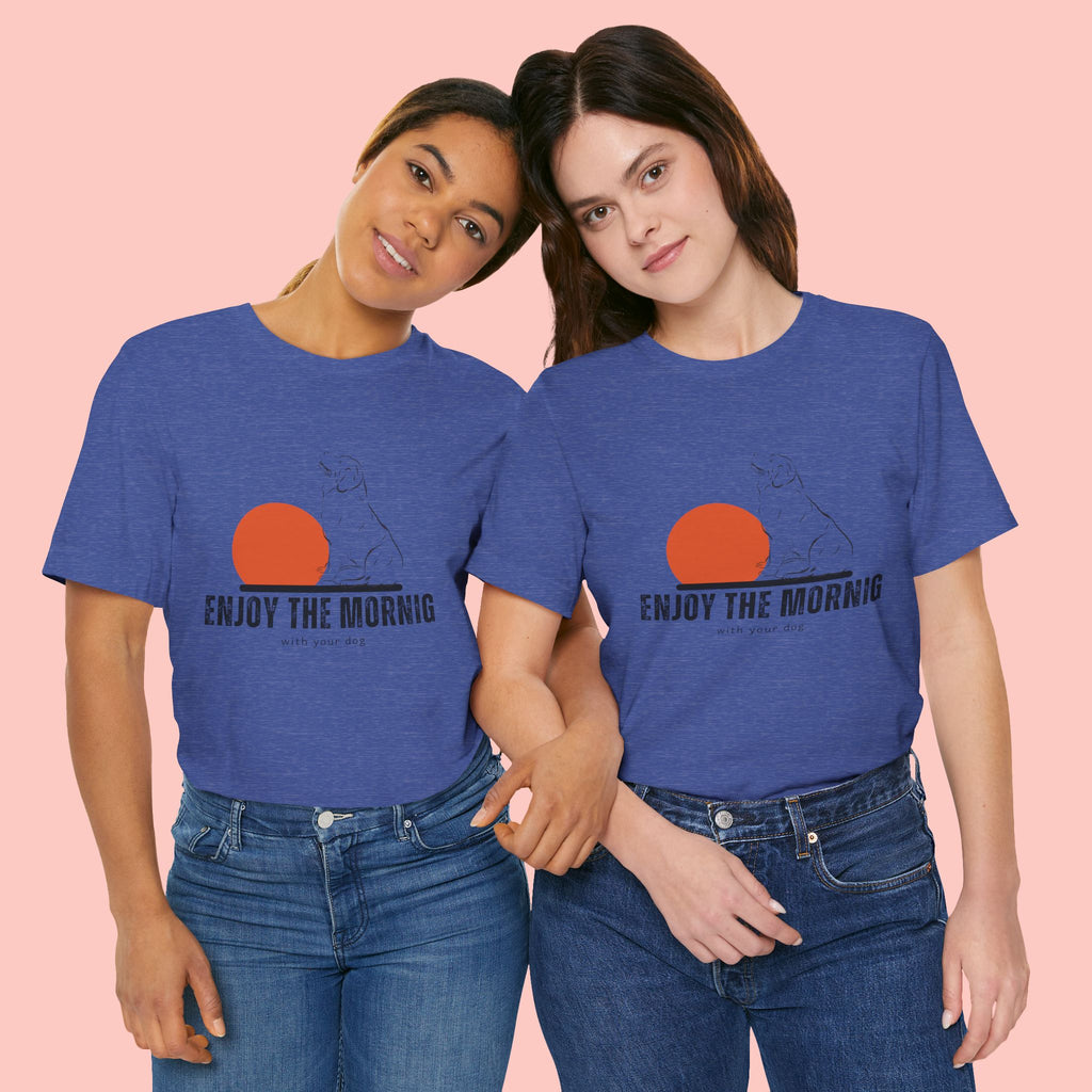 Enjoy the Morning Dog T-Shirt — Graphic Sunrise Pet Lover Tee