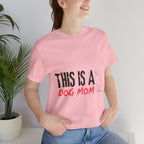 Dog Mom T-Shirt – "This Is A Dog Mom" Graphic Tee