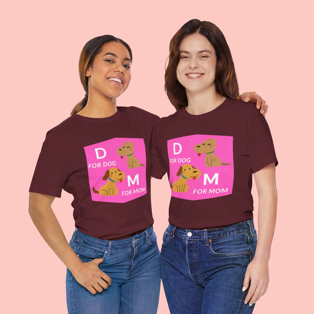 Dog Mom T-Shirt — Cute Pink "D for Dog, M for Mom" Graphic Tee