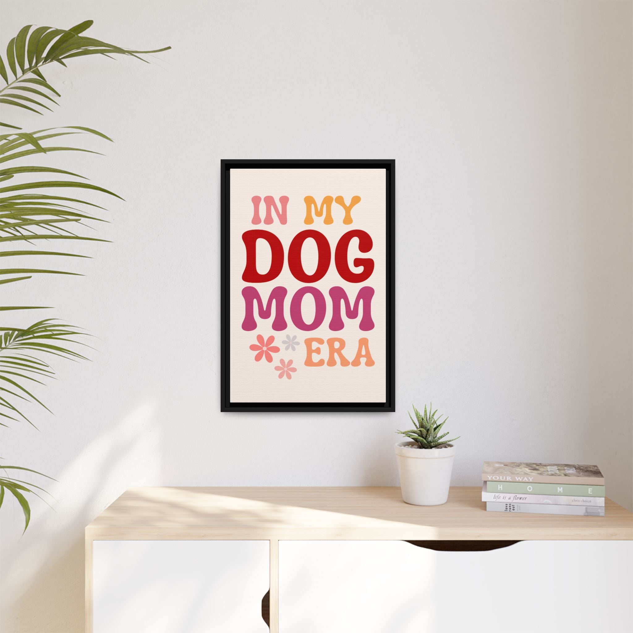 In My Dog Mom Era Framed Canvas Wall Art