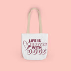 Life Is Better With Dogs Canvas Tote Bag