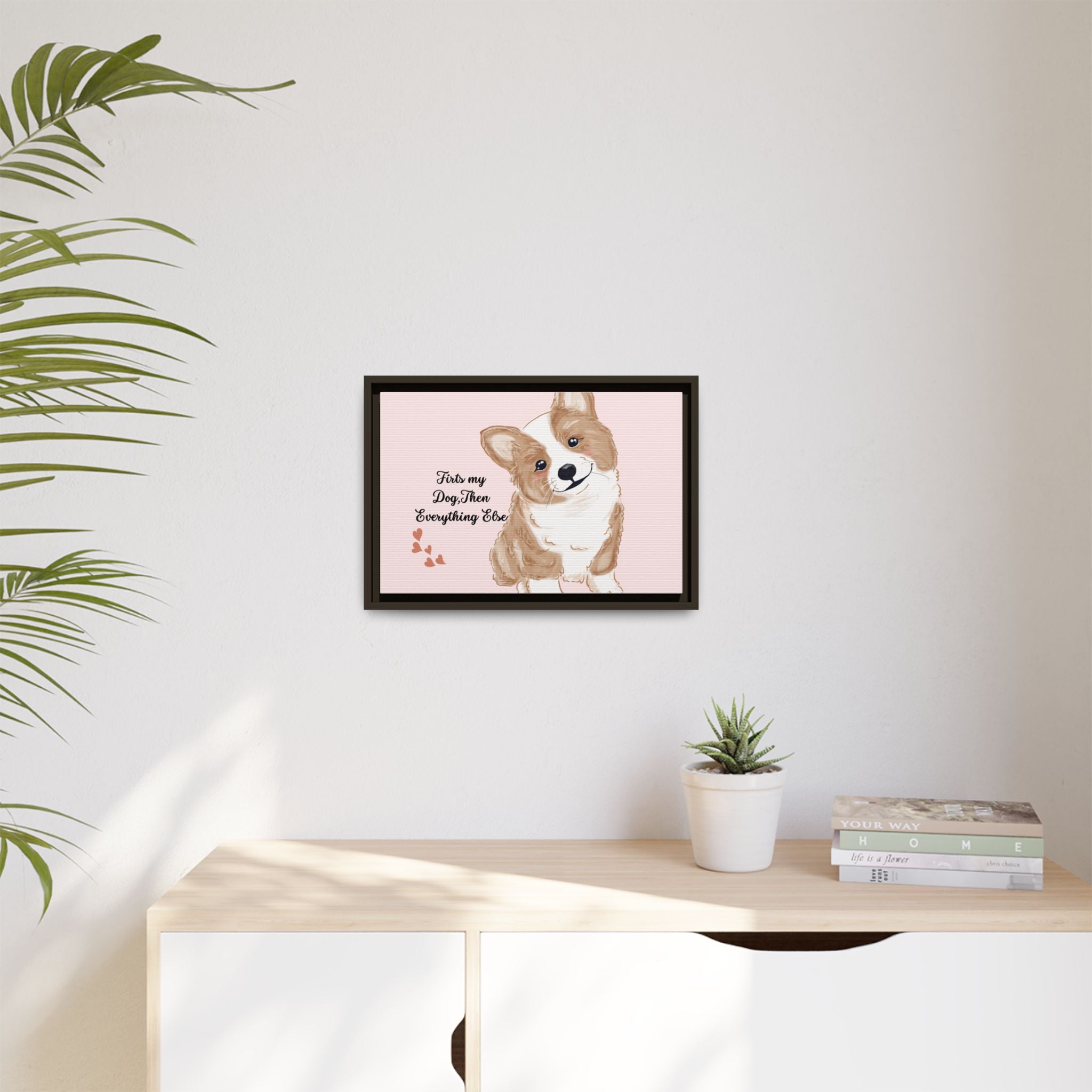 Framed Canvas Print — "First My Dog, Then Everything Else" Corgi Wall Art