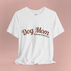 Dog Mom Overprotective T-Shirt – Cute Pet Lover Tee
