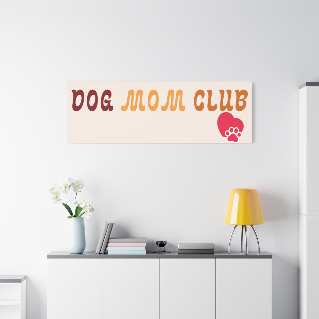 Dog Mom Club Canvas Wall Art — Matte Stretched 1.25"