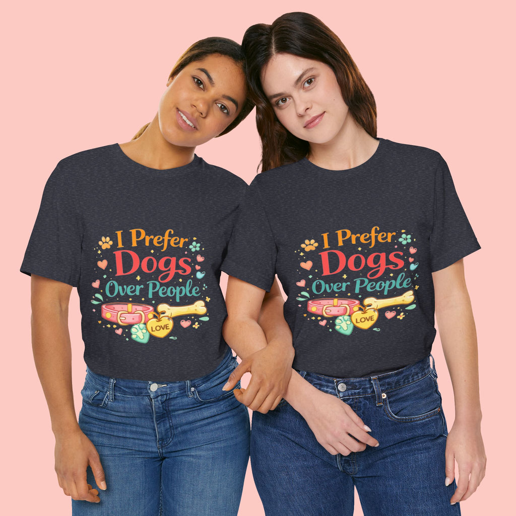 I Prefer Dogs Over People T-Shirt