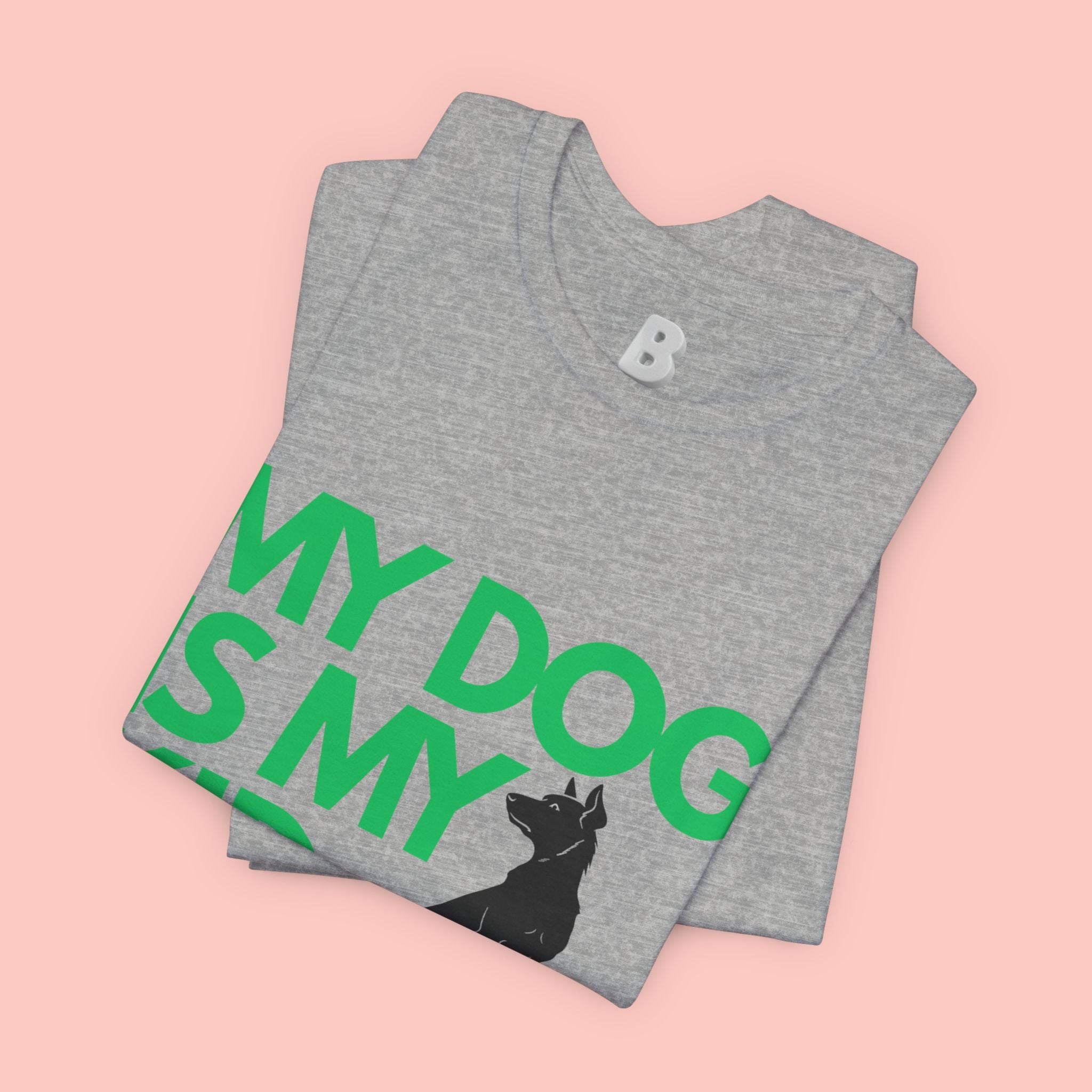 My Dog Is My Kid T-Shirt — Funny Pet Mom/Dad Tee with Sitting Dog Graphic