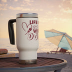 Life Is Better With Dogs Stainless Steel Travel Mug — 14oz Dog Lover Tumbler with Handle