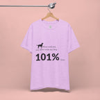 Dog Lover T‑Shirt — "Mess with me, you mess with my Dog 101% sure"