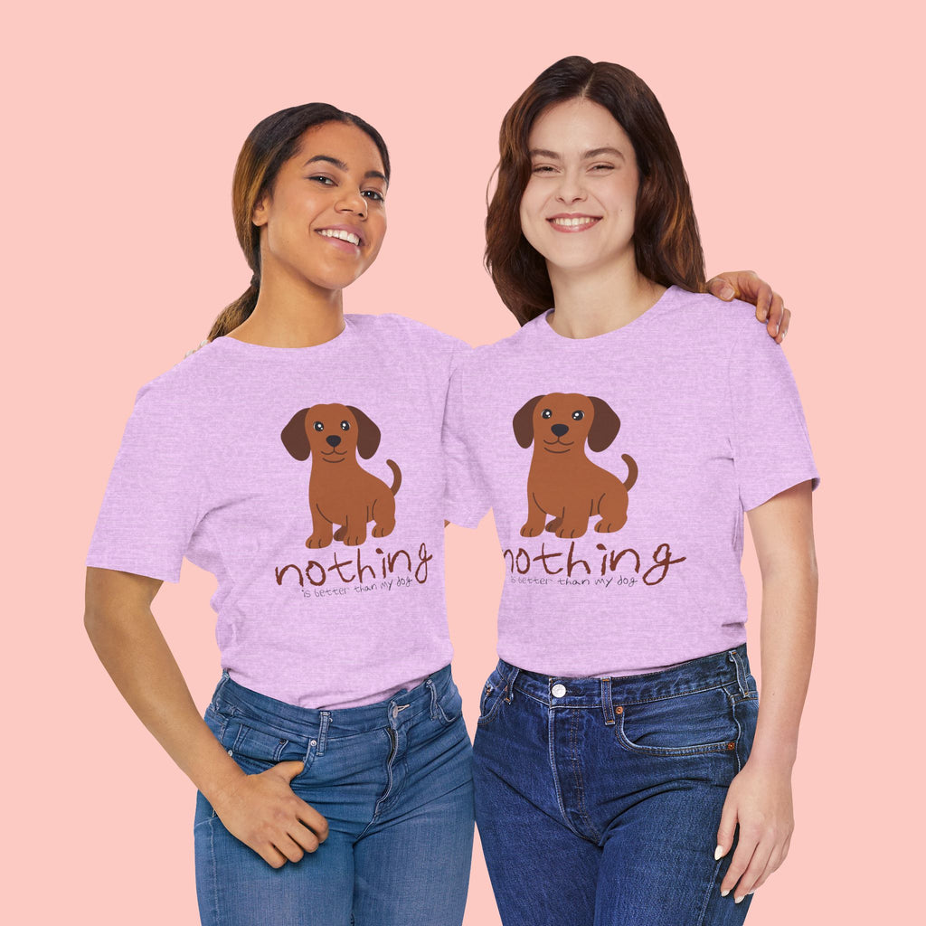 Dachshund Puppy Tee — "Nothing Better Than My Dog" Cute Dog Lover T-Shirt