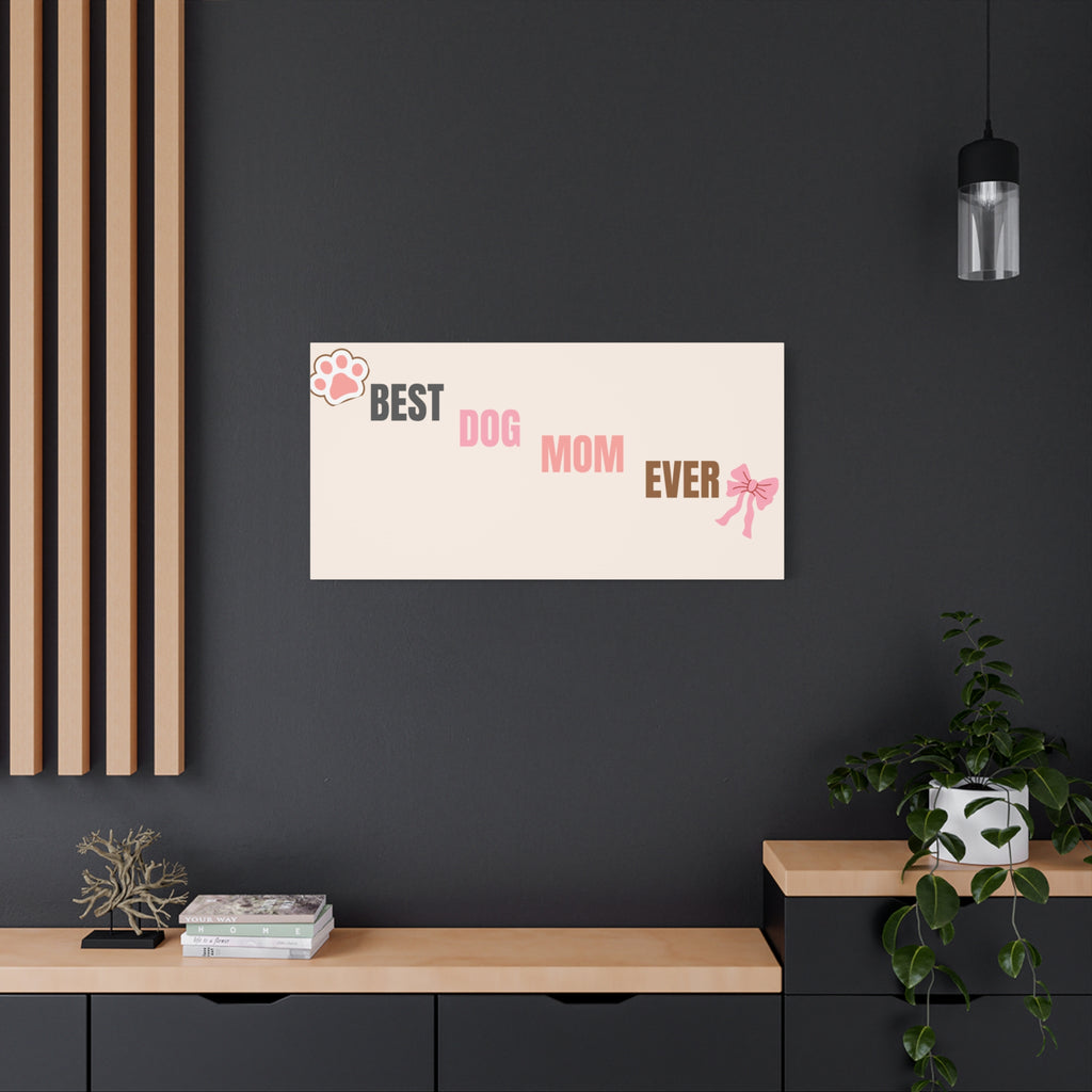 Best Dog Mom Ever Canvas Wall Art — Pink Paw & Bow Matte Stretched Canvas