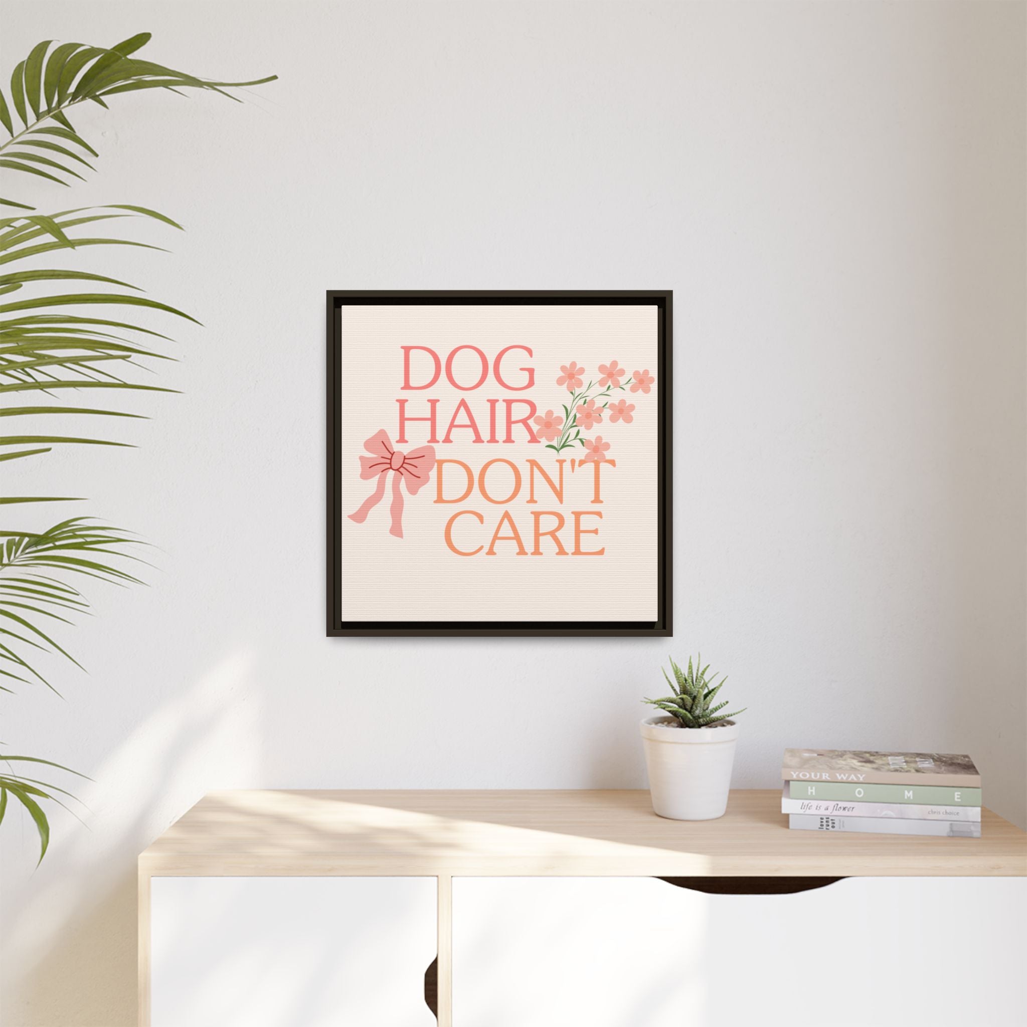 Dog Hair Don’t Care Framed Canvas Print