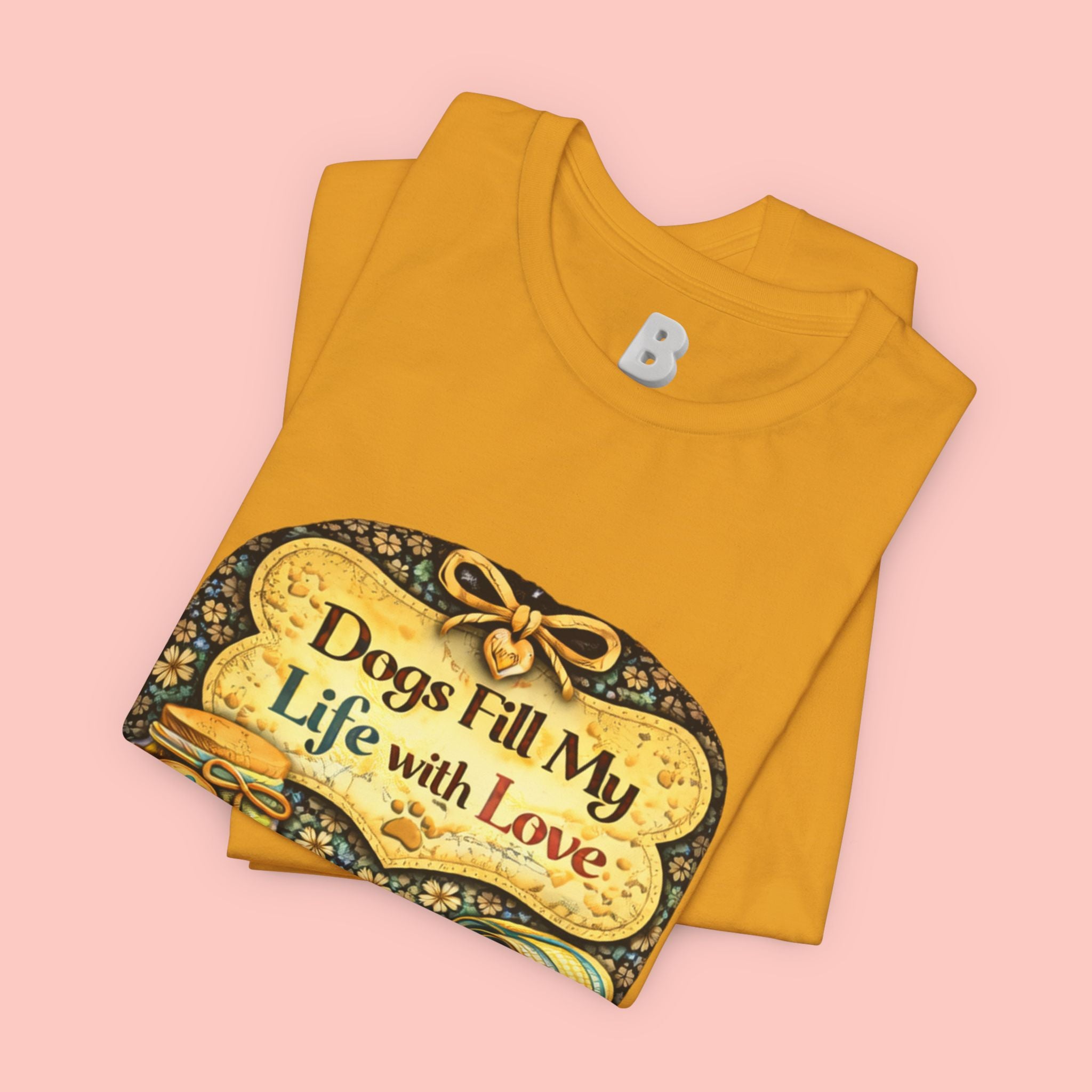 Dogs Fill My Life With Love T-Shirt