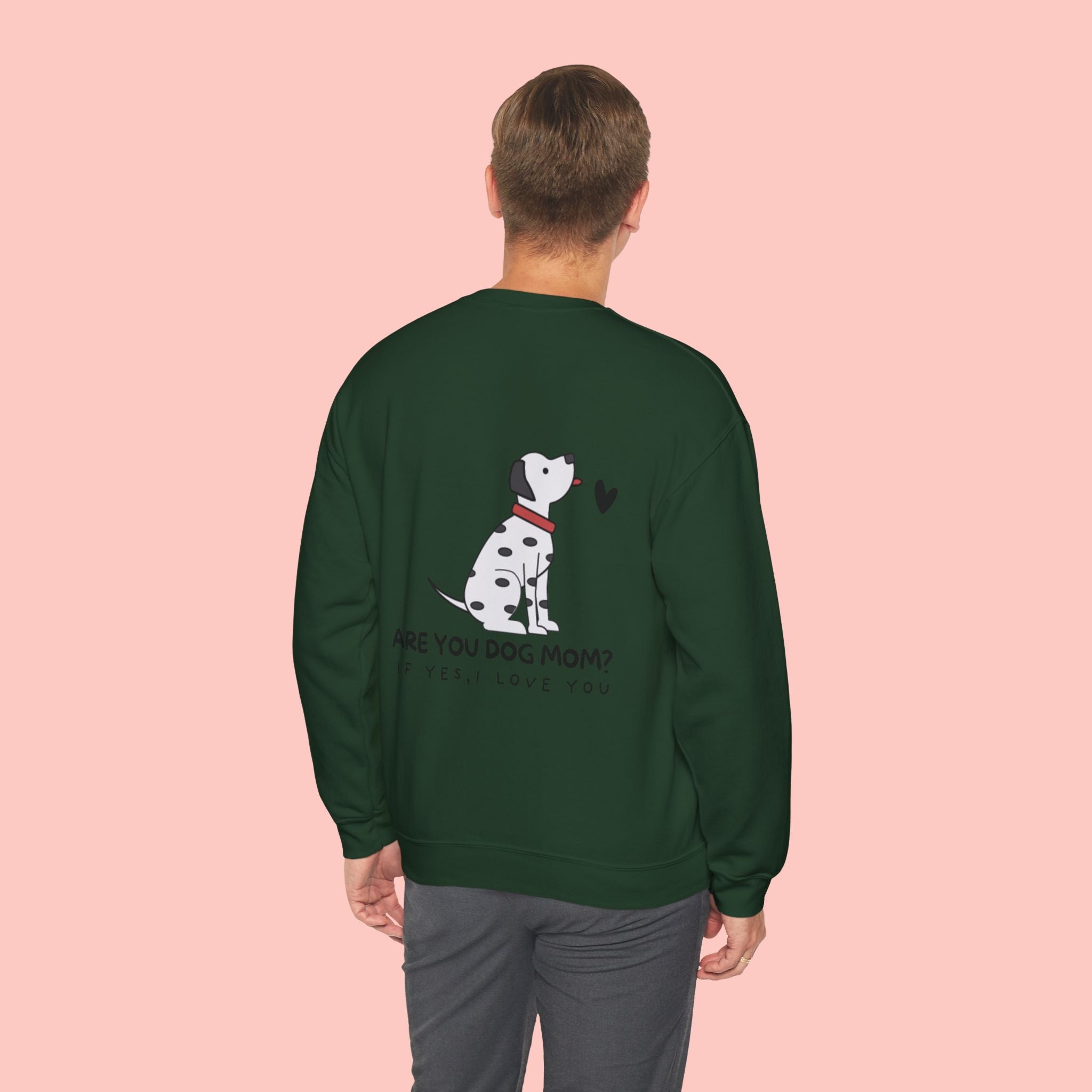 Dog Mom Sweatshirt - "Are You Dog Mom? If Yes, I Love You" Cute Dalmatian Crewneck