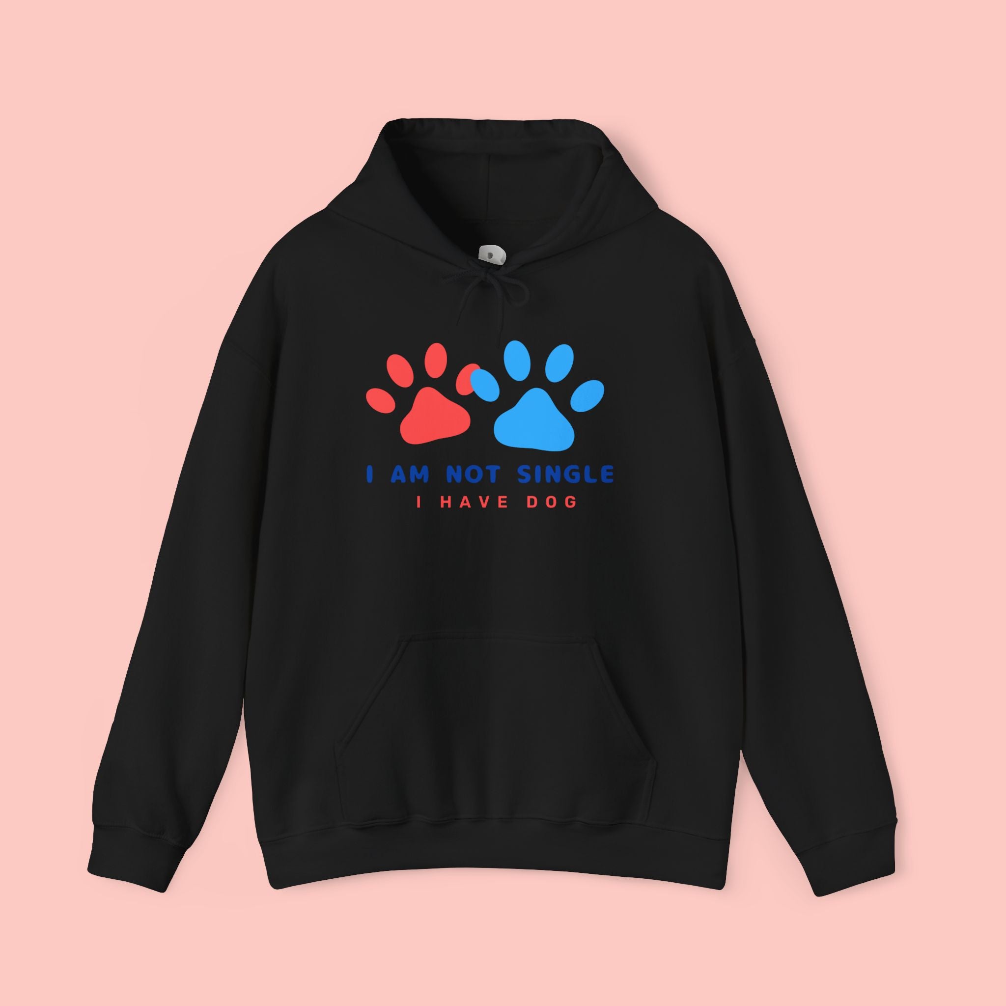 Dog Mom Hoodie – “I Am Not Single I Have Dog” Paw Print Hoodie