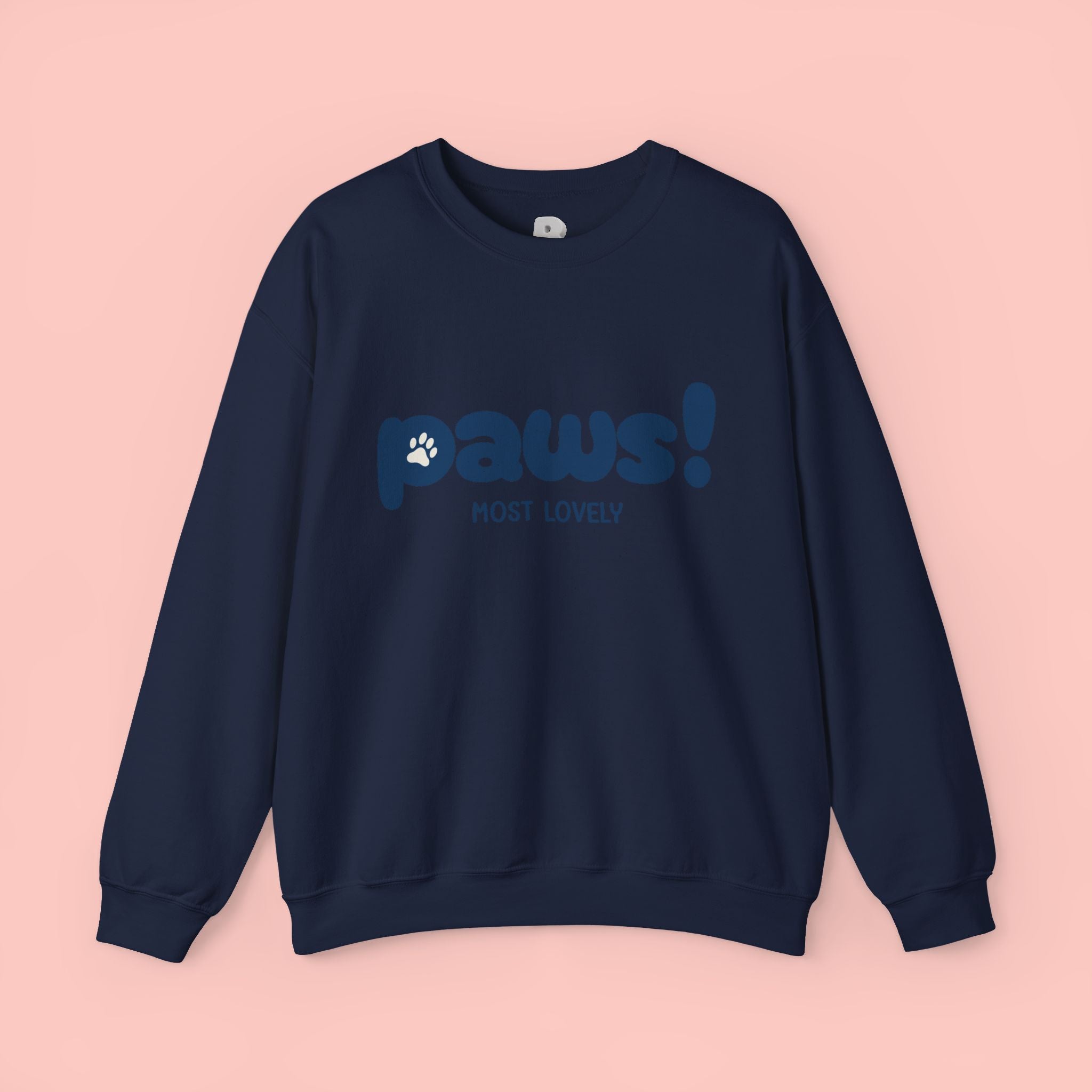 Paws! Cute Graphic Crewneck Sweatshirt — "Most Lovely" Pet Lover Pullover