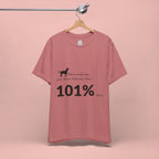 Dog Lover T‑Shirt — "Mess with me, you mess with my Dog 101% sure"