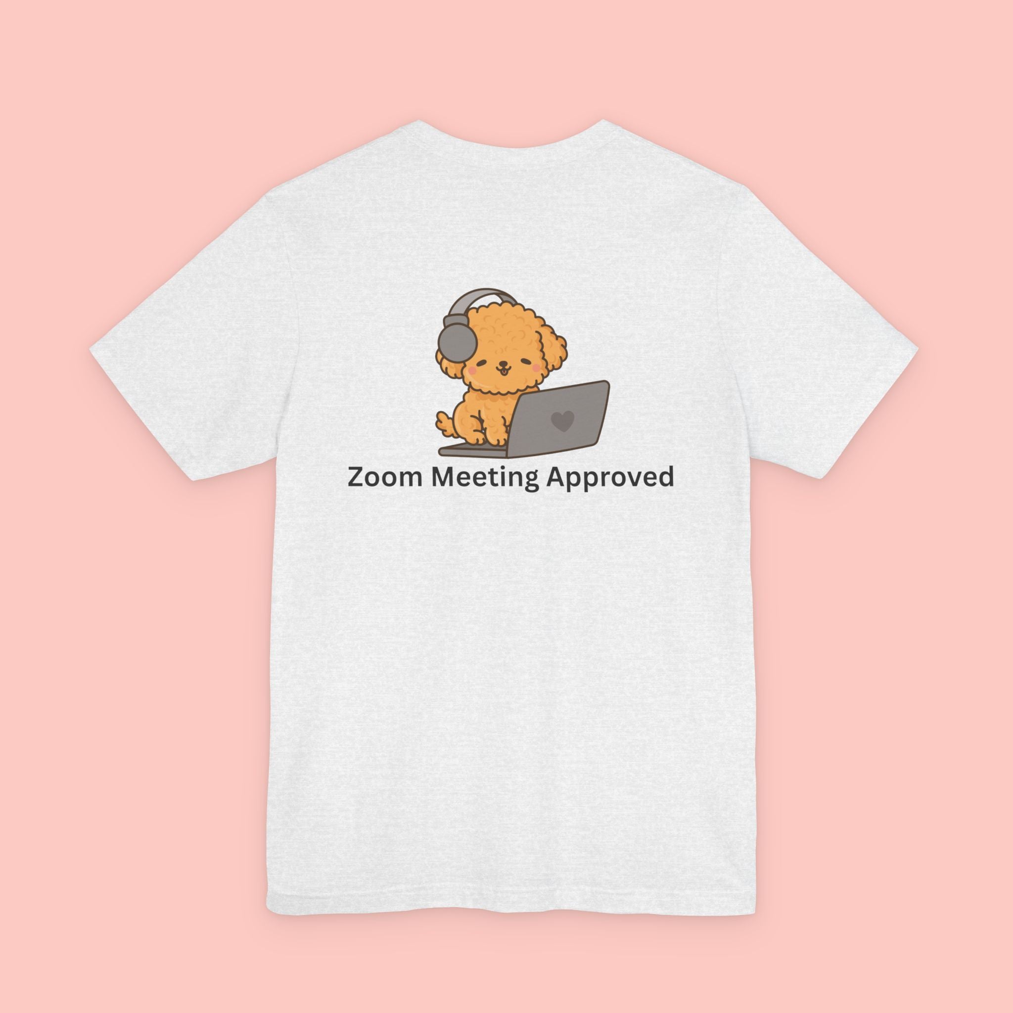 Cute Dog 'Zoom Meeting Approved' Tee - Remote Work Humor T-Shirt
