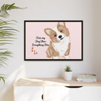 Framed Canvas Print — "First My Dog, Then Everything Else" Corgi Wall Art