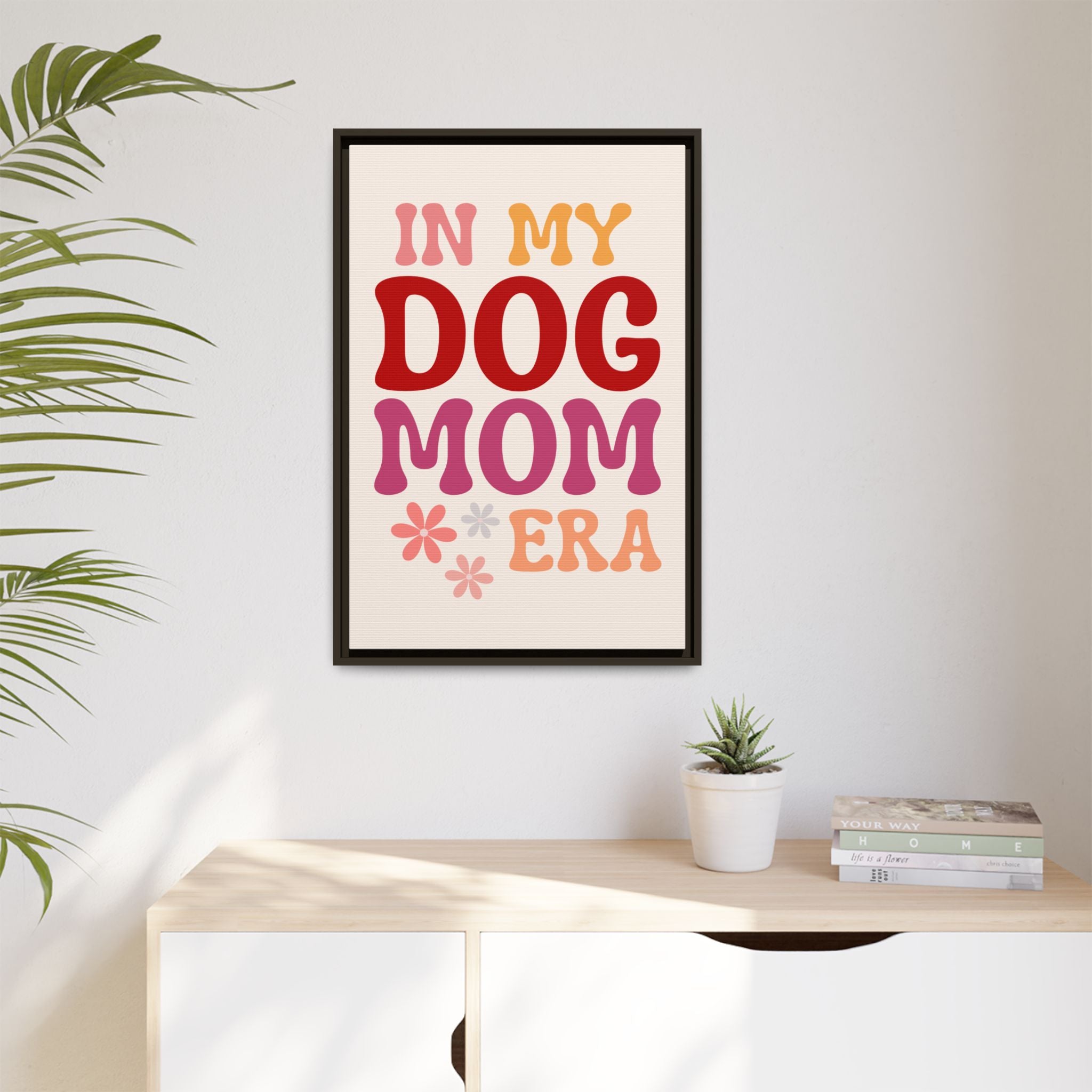 In My Dog Mom Era Framed Canvas Wall Art