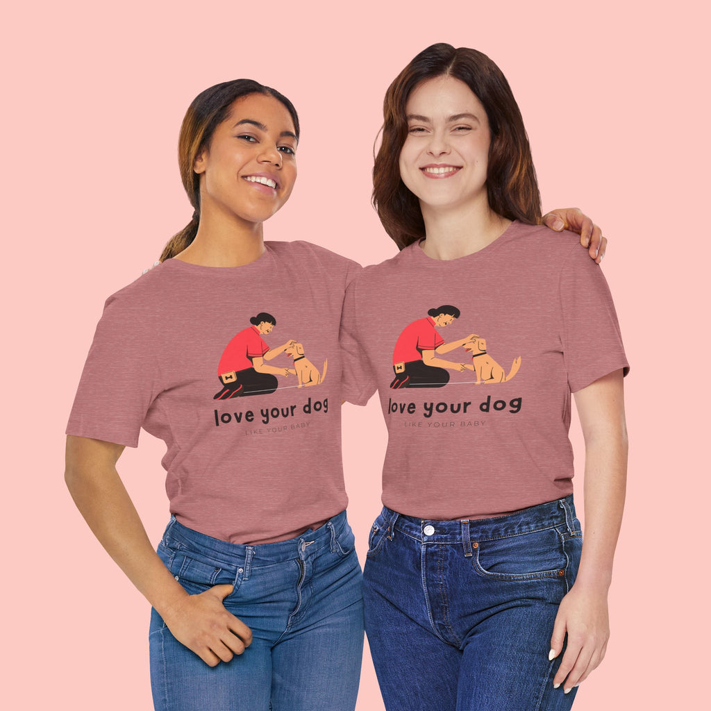 Love Your Dog T-Shirt — Cute Pet Owner Graphic Tee
