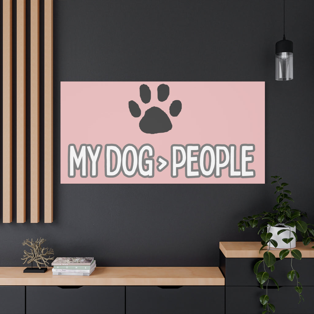 My Dog > People Canvas Wall Art — Paw Print Pet Lover Decor