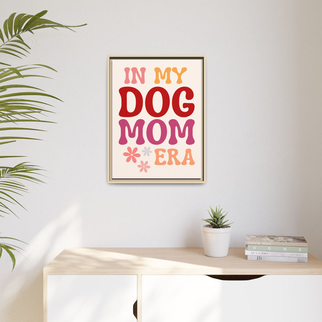 In My Dog Mom Era Framed Canvas Wall Art