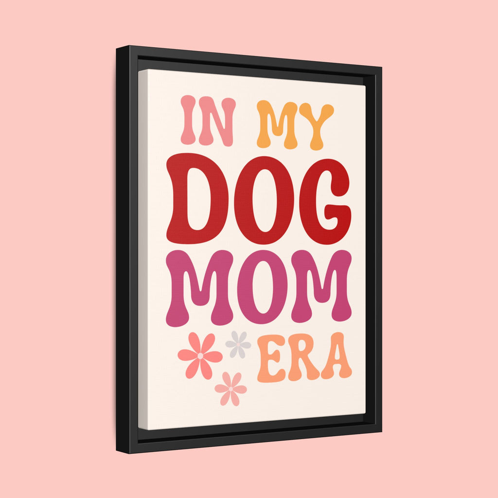 In My Dog Mom Era Framed Canvas Wall Art