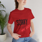 Dog Lover T-Shirt — "Sorry I Can't, I Have Plans With My Dog" Graphic Tee
