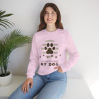 Life Is Better With My Dog Sweatshirt — Paw Print Crewneck for Dog Lovers